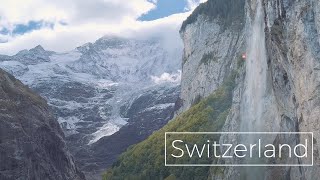 Switzerland 4K - Lauterbrunnen & Grindelwald