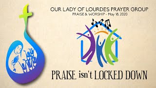 PRAISE & WORSHIP - 5 | Talk On The Holy Spirit | Our Lady Of Lourdes Prayer Group | May 18, 2020