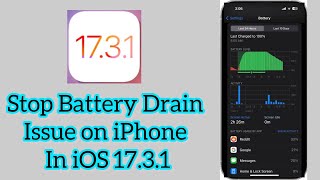 iOS 17.3.1! How to Fix Battery Drain on iPhone!  Battery Drain issue on iPhone in iOS 17.3.1