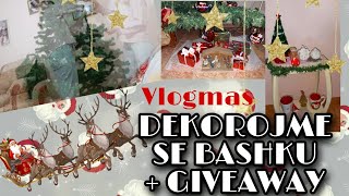 Dekorojme se bashku 🎄 |Giveaway|VLOGMAS