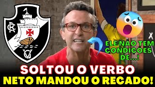 TÁ MALUCO? OLHA O QUE O NETO FALOU SOBRE A SITUAÇÃO DO VASCO | NOTÍCIAS DO VASCO HOJE