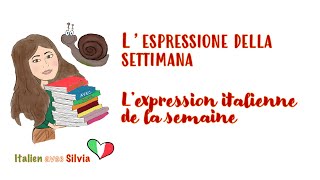 L’espressione della settimana #3 - L’Expression italienne de la semaine - vocabulaire italien