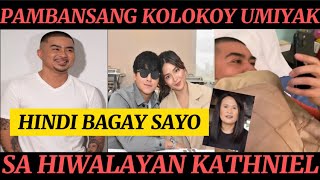 PAMBANSANG KOLOKOY NASAKTAN SA HIWALAYAN KATHNIEL | MARITES MONDINA NAGREAK!!