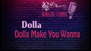 (HQ KARAOKE) Dolla - Dolla Make You Wanna