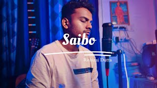 Saibo | Shor In The City | Cover by Rishiraj Dutta