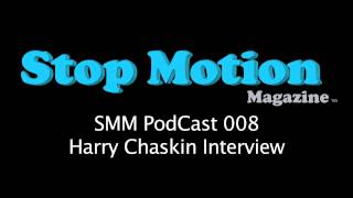 Stop Motion PodCast 008 - Harry Chaskin (Director/Animator)