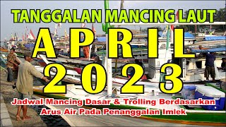 Tanggalan Mancing April 2023 (Referensi Mancing Laut)