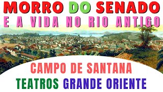 COMO ERA O RIO AO REDOR DO MORRO DO SENADO, ENTRE 1855-1875 - PARTE 1