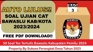 LOLOS BAWASLU KABUPATEN/KOTA 2024 - CONTOH SOAL TES TERTULIS BAWASLU KABUPATEN 2023 - PEMILU 2024