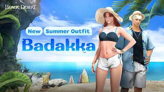 [Black Desert] New Outfit Badakka | All Classes | Black Desert