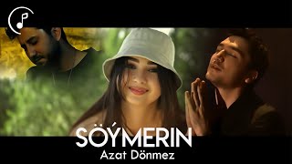 Azat Dönmez - Söýmerin  ©2021