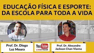 Educação física e esporte: da escola para toda vida - live com Prof. Alexandre Jackson Chan-Vianna