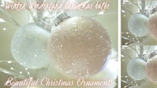 WINTER WONDERLAND GLAM CHRISTMAS BULBS | LOTS OF BLING AND GLAM | HIGH-END CHRISTMAS BULBS 2020