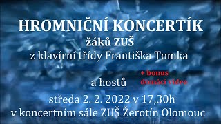 Hromniční koncertík 2022 žáků ZUŠ z klavírní třídy Františka Tomka a hosté - 2. 2. 2022, 17.30h