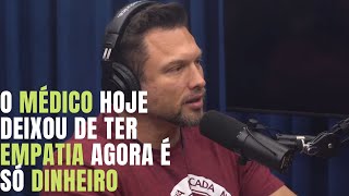 OS MÉDICOS HOJE NÃO TEM EMPATIA l FREE CORTES PODCAST