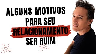 ALGUNS MOTIVOS PARA SEU RELACIONAMENTO SER RUIM     l WILHAN PAGANINI