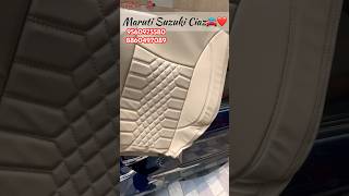 MARUTI SUZUKI CIAZ 🚘❤️MODIFICATION PREMIUM SEAT COVER INSTALLED #short #ytshort #youtubeshorts