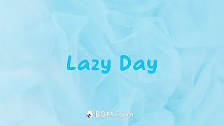 [Cute/Chill] ‘Lazy Day’ / Daily Cozy Vlog Free Music