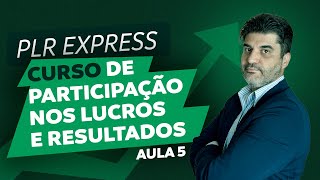 Curso de Participação nos Lucros e Resultados [GRÁTIS] - AULA 5