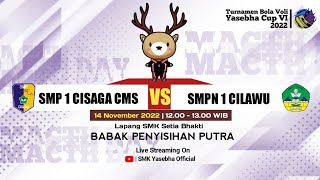 SMPN 1 CISAGA VS SMPN 1 CILAWU A | PUTRA | YASEBHA CUP VI 2022 - BABAK PENYISIHAN