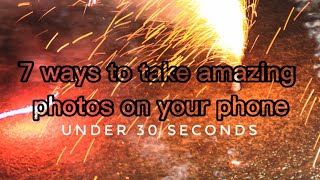 7 tips for instantly better photos in just 30 seconds!