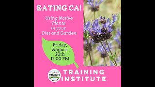 Eating CA! Using Edible Plants in Your Diet and Garden (2021)