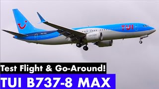 TUI's B737-8 MAX - GO-AROUND & TEST FLIGHT - Schiphol AMS