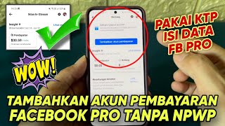 Cara menambahkan Akun Pembayaran Facebook Pro tanpa NPWP Terbaru 2024