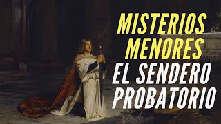 MISTERIOS MENORES, EL SENDERO PROBATORIO