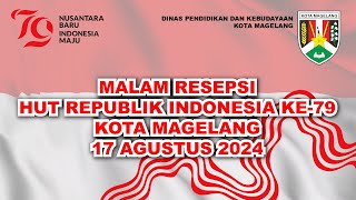 MALAM RESEPSI DIRGAHAYU REPUBLIK INDONESIA KE-79