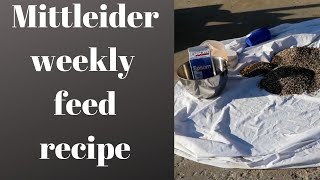 Mittlieder weekly feed recipe:  EASY mixing instructions