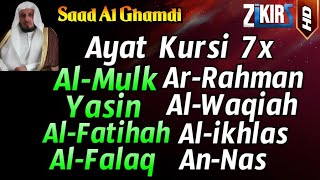 Ayat Kursi 7x,Surah Al Mulk,Ar Rahman,Al Waqiah,Yasin+Al Fatihah,Ikhlas,Falaq,An Nas, Saad Al Ghamdi