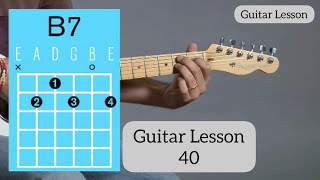 L-40 How To Play A B7 Open Chord | Guitar Lessons