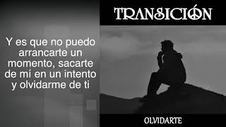 TRANSICION - OLVIDARTE