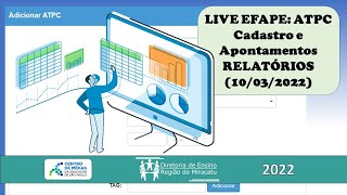 Live EFAPE: ATPC - Cadastro e Apontamentos - RELATÓRIOS (10/03/2022)