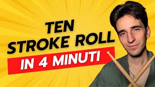 Ten Stroke Roll - GUIDA COMPLETA (Dalla Serie: TUTTI I RUDIMENTI)