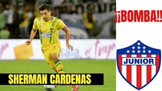 Sherman Cardenas Nuevo Jugador De Junior De Barranquilla | Fichajes De Junior FPC Copa Libertadores