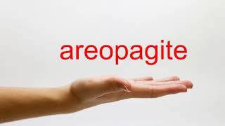 How to Pronounce areopagite - American English