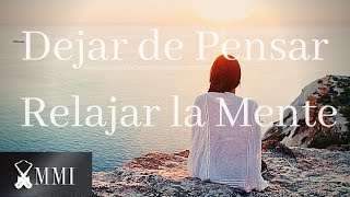 Dejar de Pensar y Relajar la Mente