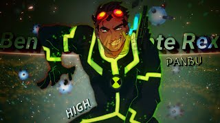 High - Ben 10 e Mutante Rex | Edgy Edit | Versão melhorada 😎👌