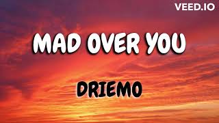 Driemo-Mad over you (Mzaliwa Album) Lyrics