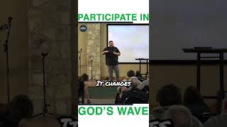 Catching the wave of God