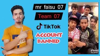 Mr Faisu 07 Account Banned On Tik Tok | Remove Team 07 | Wrong Video By Team 07 | Being Technical