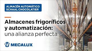 Almacenes frigoríficos y automatización: una alianza perfecta - Schaal Chocolatier