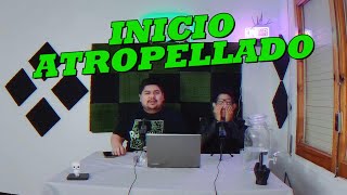 Un INICIO de PODCAST MUY ATROPELLADO