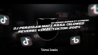 DJ PERAYAAN MATI RASA (SLOWED & REVERB) BY HYRIESS FT RAMZI SOPAN - VIRAL TIKTOK 2024🎶