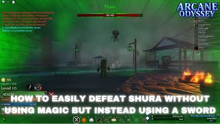 How to "Easily" Beat Shura Boss when only Using a Sword | Arcane Odyssey