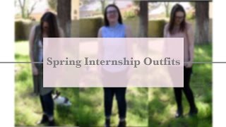 SPRING INTERNSHIP OUTFITS | kathrynanneliese