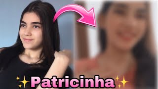 ME TRANSFORMEI EM PATRICINHA