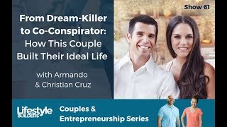 From Dream Killer to Co Conspirator: How This Couple Built Their Ideal Life